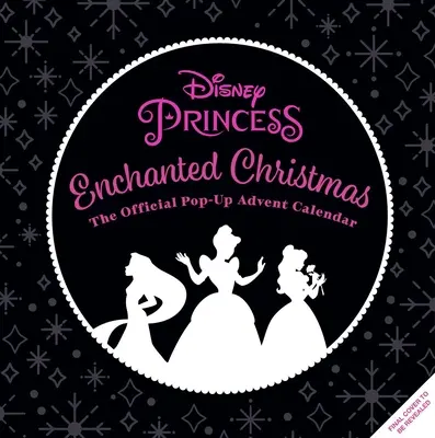 Disney Princess : Noël enchanté : Calendrier de l'Avent Pop-Up Officiel - Disney Princess: Enchanted Christmas: Official Pop-Up Advent Calendar