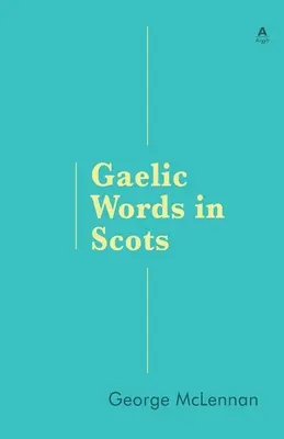 Mots gaéliques en écossais - Gaelic Words in Scots