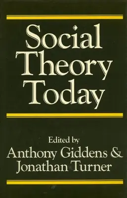 La théorie sociale aujourd'hui - Social Theory Today