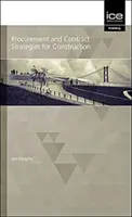 Stratégies de passation de marchés et de contrats dans le domaine de la construction - Procurement and Contract Strategies for Construction