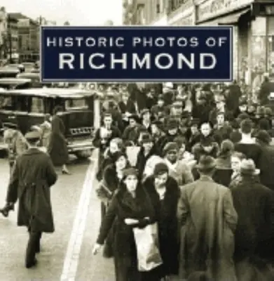 Photos historiques de Richmond - Historic Photos of Richmond