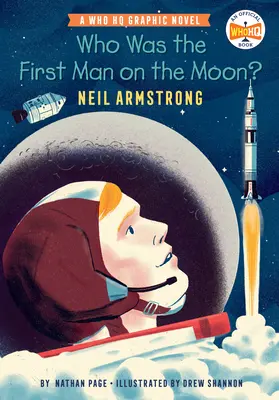Qui fut le premier homme sur la Lune ? Neil Armstrong : Un roman graphique du QG de l'OMPI - Who Was the First Man on the Moon?: Neil Armstrong: A Who HQ Graphic Novel