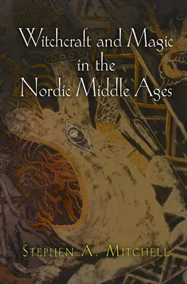 Sorcellerie et magie au Moyen Âge nordique - Witchcraft and Magic in the Nordic Middle Ages