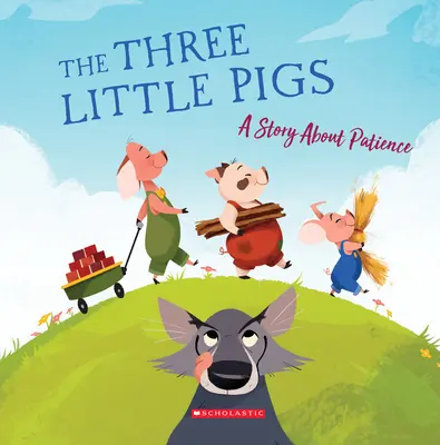 Les trois petits cochons : Une histoire sur la patience - The Three Little Pigs: A Story about Patience