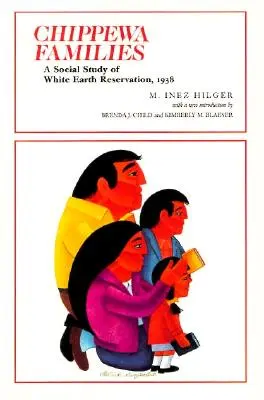 Chippewa Families : Une étude sociale de la réserve de White Earth, 1938 - Chippewa Families: A Social Study of White Earth Reservation, 1938