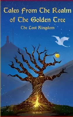 Contes du royaume de l'arbre d'or : Le Royaume Perdu - Tales From The Realm Of The Golden Tree: The Lost Kingdom