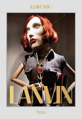 Lanvin : Je t'aime - Lanvin: I Love You
