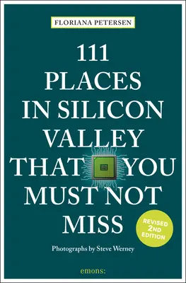 111 lieux de la Silicon Valley à ne pas manquer - 111 Places in Silicon Valley That You Must Not Miss