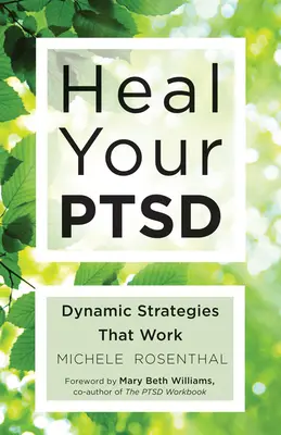 Guérir votre TSPT : Des stratégies dynamiques qui marchent (pour les lecteurs du livre Le corps marque les points) - Heal Your Ptsd: Dynamic Strategies That Work (for Readers of the Body Keeps the Score)