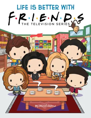 La vie est plus belle avec des amis : La série télévisée - Life Is Better with Friends: The Television Series