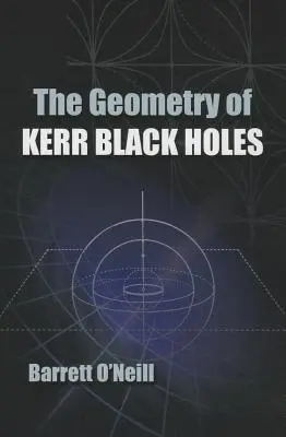 La géométrie des trous noirs de Kerr - The Geometry of Kerr Black Holes