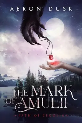 La marque d'Amulii : Le chemin de Segolia - The Mark of Amulii: Path of Segolia