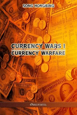 Guerre des devises I : Guerre des devises - Currency Wars I: Currency Warfare