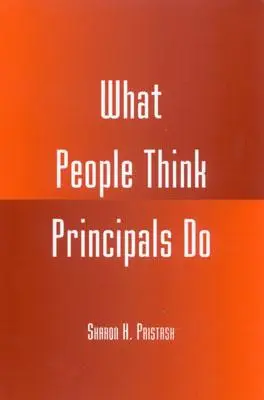 Ce que les gens pensent que font les directeurs d'école - What People Think Principals Do