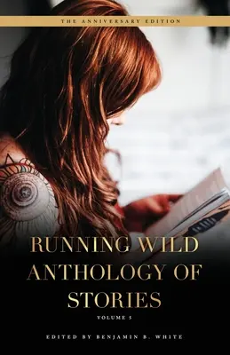 Running Wild Anthologie d'histoires : Volume 5 - Running Wild Anthology of Stories: Volume 5