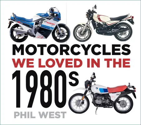 Les motos que nous avons aimées dans les années 1980 - Motorcycles We Loved in the 1980s