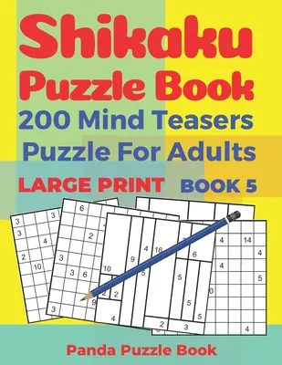 Shikaku Puzzle Book - 200 Mind Teasers Puzzle For Adults - Large Print - Book 5 : jeux de logique pour adultes - livres de jeux cérébraux pour adultes - Shikaku Puzzle Book - 200 Mind Teasers Puzzle For Adults - Large Print - Book 5: logic games for adults - brain games book for adults
