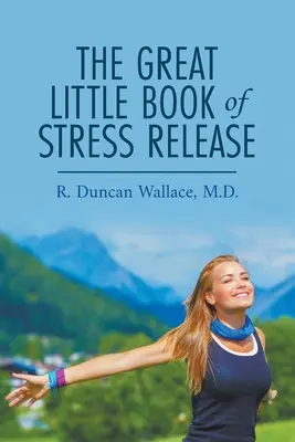 Le grand petit livre de la libération du stress - The Great Little Book of Stress Release