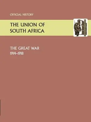 L'Union sud-africaine et la Grande Guerre 1914-1918. Histoire officielle - Union of South Africa and the Great War 1914-1918. Official History