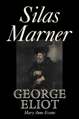 Silas Marner par George Eliot, Fiction, Classiques - Silas Marner by George Eliot, Fiction, Classics