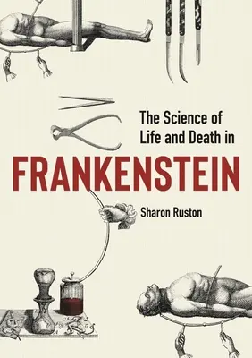 La science de la vie et de la mort dans Frankenstein - The Science of Life and Death in Frankenstein