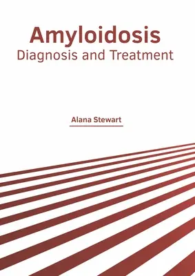 Amyloïdose : Diagnostic et traitement - Amyloidosis: Diagnosis and Treatment