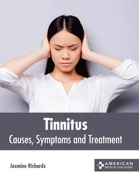 Acouphènes : Causes, symptômes et traitement - Tinnitus: Causes, Symptoms and Treatment