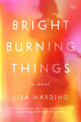 Des choses brûlantes - Bright Burning Things