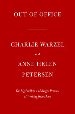En dehors du bureau : Le grand problème et la plus grande promesse du travail à domicile - Out of Office: The Big Problem and Bigger Promise of Working from Home