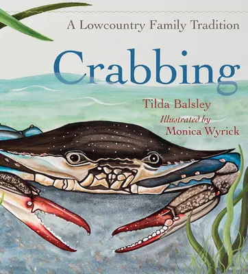 La pêche au crabe : Une tradition familiale des basses terres - Crabbing: A Lowcountry Family Tradition