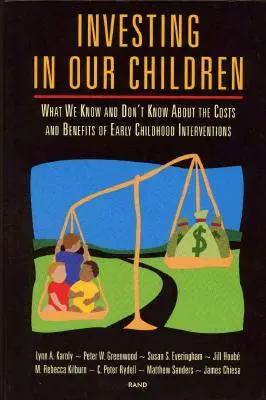 Investir dans nos enfants : Ce que nous savons et ne savons pas sur les coûts et les avantages des interventions en faveur de la petite enfance - Investing in Our Children: What We Know and Don't Know About the Costs and Benefits of Early Childhood Interventions