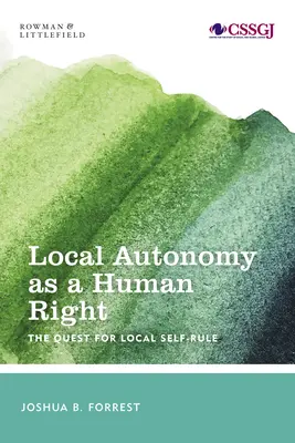 L'autonomie locale en tant que droit de l'homme : La quête de l'autonomie locale - Local Autonomy as a Human Right: The Quest for Local Self-Rule