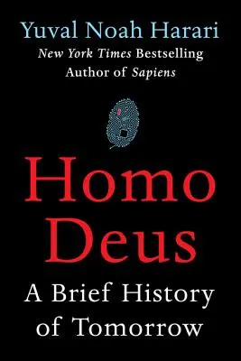 Homo Deus : Une brève histoire de demain - Homo Deus: A Brief History of Tomorrow