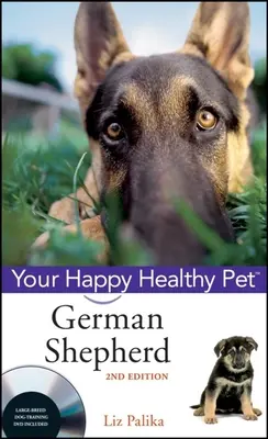 Berger allemand : Votre animal de compagnie heureux et en bonne santé [Avec DVD] - German Shepherd Dog: Your Happy Healthy Pet [With DVD]