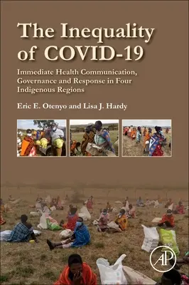 L'inégalité de Covid-19 : Communication sanitaire immédiate, gouvernance et réponse dans quatre régions indigènes - The Inequality of Covid-19: Immediate Health Communication, Governance and Response in Four Indigenous Regions