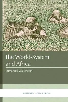 Le système mondial et l'Afrique - The World-System and Africa