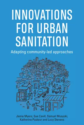Innovations en matière d'assainissement urbain : Adaptation des approches communautaires - Innovations for Urban Sanitation: Adapting Community-Led Approaches