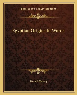 Les origines égyptiennes en quelques mots - Egyptian Origins in Words