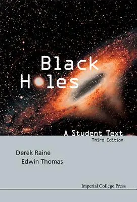 Les trous noirs : Un texte pour les étudiants (troisième édition) - Black Holes: A Student Text (Third Edition)