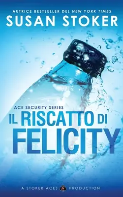 Le sauvetage de Felicity - Il riscatto di Felicity