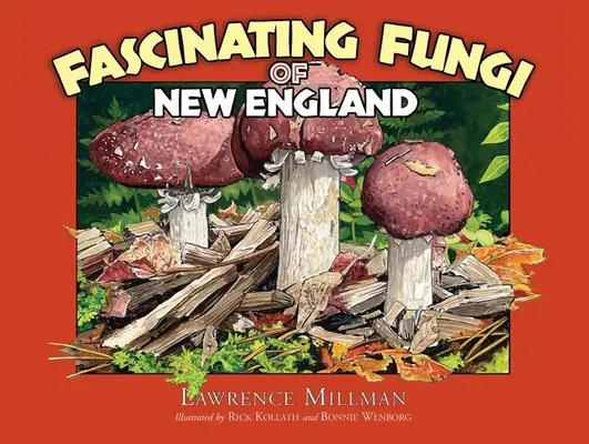 Fascinants champignons de Nouvelle-Angleterre - Fascinating Fungi of New England