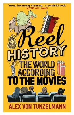 Reel History : Le monde selon les films - Reel History: The World According to the Movies