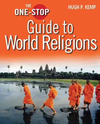 Le guide unique des religions du monde - The One-Stop Guide to World Religions