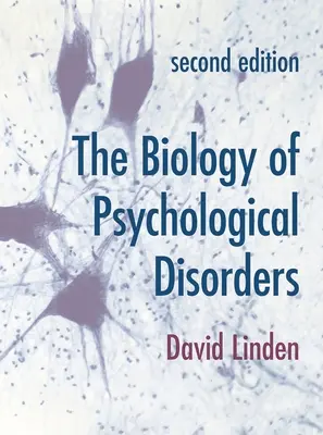 La biologie des troubles psychologiques - The Biology of Psychological Disorders