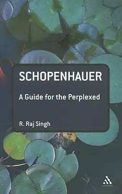 Schopenhauer : Un guide pour les perplexes - Schopenhauer: A Guide for the Perplexed