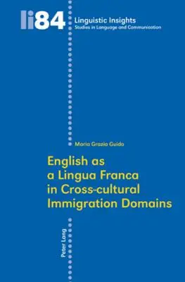L'anglais en tant que lingua franca dans les domaines de l'immigration interculturelle - English as a Lingua Franca in Cross-Cultural Immigration Domains