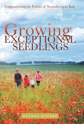 Cultiver des semis exceptionnels : L'accompagnement des parents d'enfants neurodivergents - Growing Exceptional Seedlings: Companionship for Parents of Neurodivergent Kids