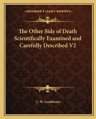 L'autre côté de la mort examiné scientifiquement et décrit avec soin V2 - The Other Side of Death Scientifically Examined and Carefully Described V2