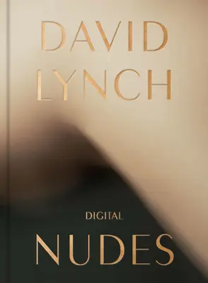 David Lynch : Nus numériques - David Lynch: Digital Nudes