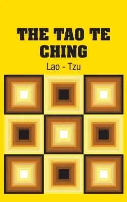 Le Tao Te Ching - The Tao Te Ching